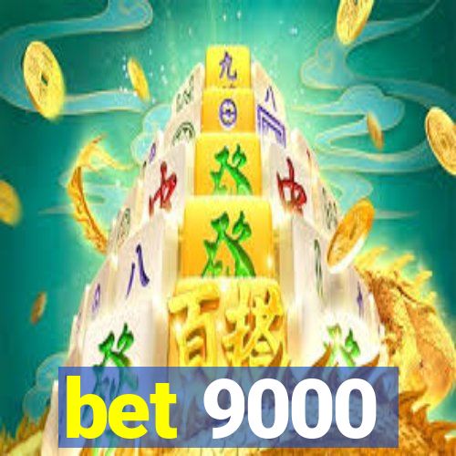 bet 9000